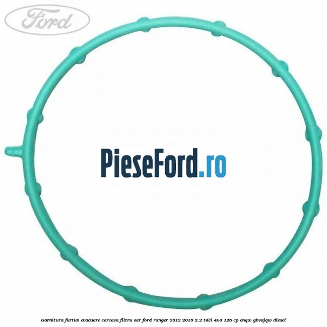 Garnitura furtun evacuare carcasa filtru aer Ford Ranger 2012-2015 2.2 TDCi 4x4 125 cp ENQW, GBVAJQW diesel