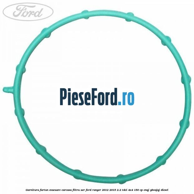 Garnitura furtun evacuare carcasa filtru aer Ford Ranger 2012-2015 2.2 TDCi 4x4 150 cp ENQJ, GBVAJQJ diesel