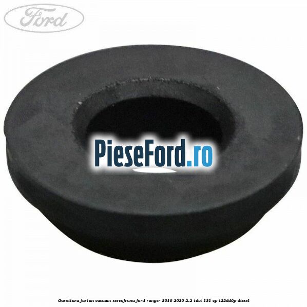 Garnitura furtun vacuum servofrana Ford Ranger 2016-2020 2.2 TDCi 131 cp T22DD0P diesel