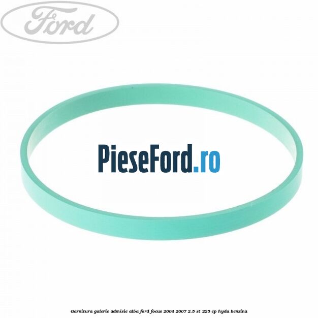 Garnitura galerie admisie alba Ford Focus 2004-2007 2.5 ST 225 cp Garnitura galerie admisie alba Ford Focus 2004-2007 2.5 ST 225 cp HYDA benzina
