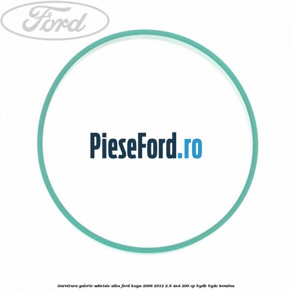 Garnitura galerie admisie alba Ford Kuga 2008-2012 2.5 4x4 200 cp HYDB, HYDC benzina