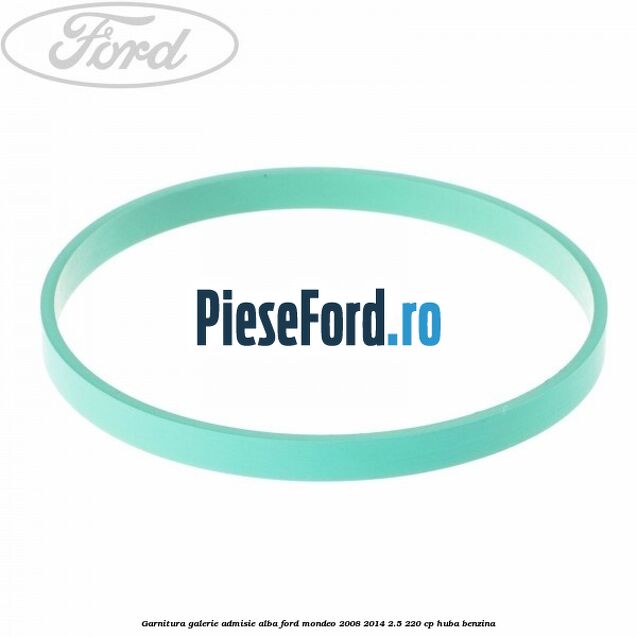 Garnitura galerie admisie alba Ford Mondeo 2008-2014 2.5 220 cp HUBA benzina