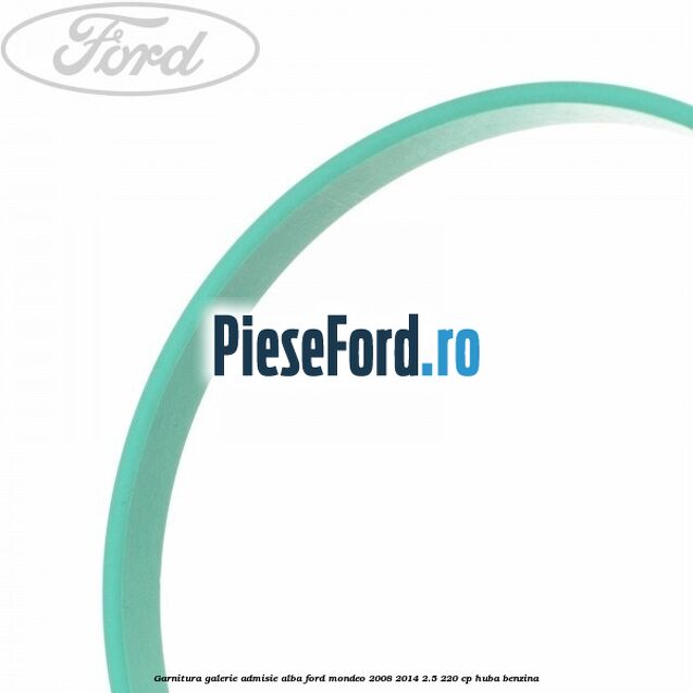 Garnitura galerie admisie alba Ford Mondeo 2008-2014 2.5 220 cp HUBA benzina