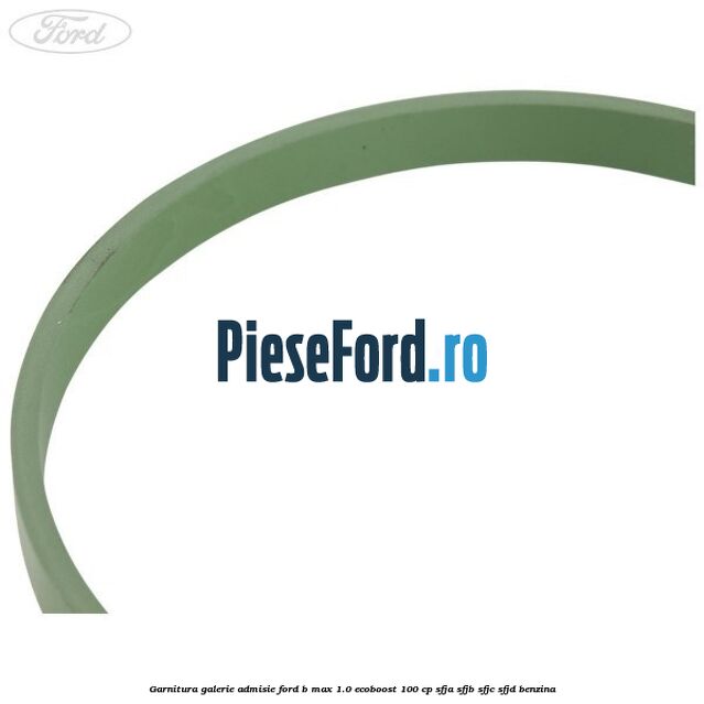 Garnitura galerie admisie Ford B-Max 1.0 EcoBoost 100 cp Garnitura galerie admisie Ford B-Max 1.0 EcoBoost 100 cp SFJA, SFJB, SFJC, SFJD benzina