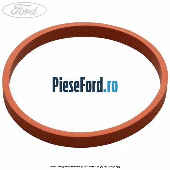 Garnitura galerie admisie Ford B-Max 1.4 LPG 90 cp RTJC LPG