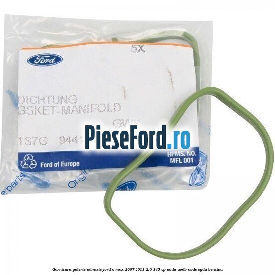 Garnitura galerie admisie Ford C-Max 2007-2011 2.0 145 cp AODA, AODB, AODE, SYDA benzina