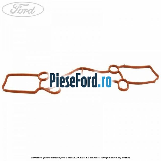 Garnitura galerie admisie Ford C-Max 2016-2020 1.5 EcoBoost 150 cp M8DB, M8DF benzina