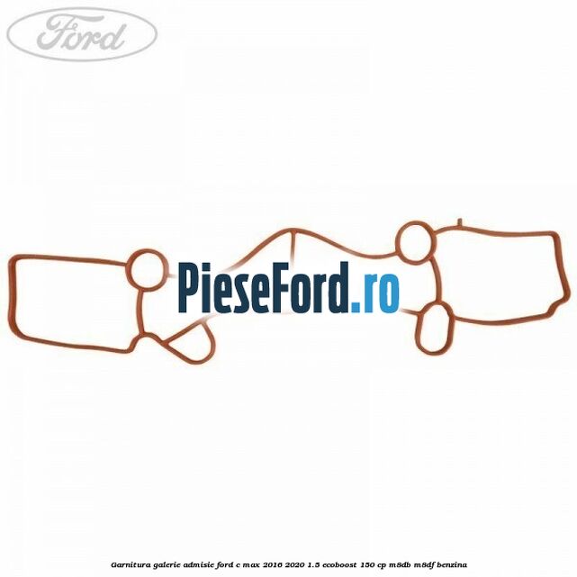 Garnitura galerie admisie Ford C-Max 2016-2020 1.5 EcoBoost 150 cp M8DB, M8DF benzina