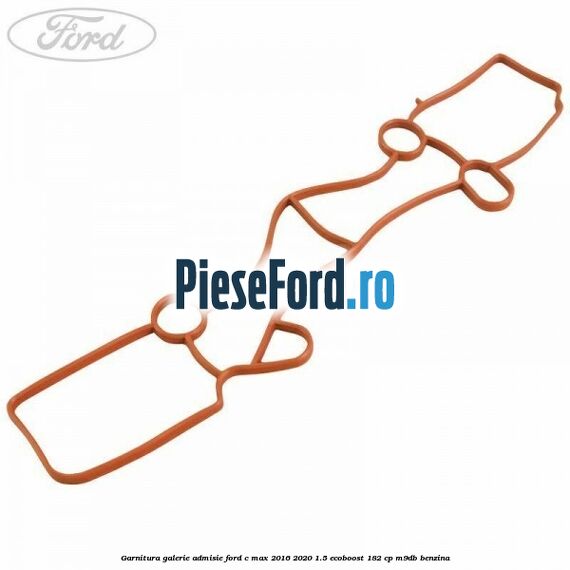 Garnitura galerie admisie Ford C-Max 2016-2020 1.5 EcoBoost 182 cp Garnitura galerie admisie Ford C-Max 2016-2020 1.5 EcoBoost 182 cp M9DB benzina