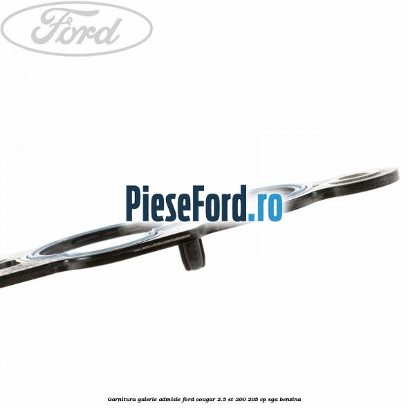Garnitura galerie admisie Ford Cougar 2.5 ST 200 205 cp SGA benzina