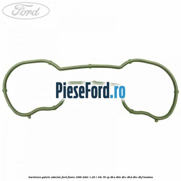 Garnitura galerie admisie Ford Fiesta 1996-2001 1.25 i 16V 75 cp Garnitura galerie admisie Ford Fiesta 1996-2001 1.25 i 16V 75 cp DHA, DHB, DHC, DHD, DHE, DHF benzina