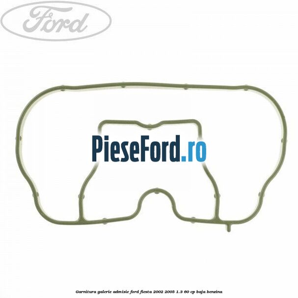 Garnitura galerie admisie Ford Fiesta 2002-2005 1.3 60 cp BAJA benzina