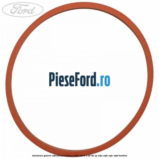 Garnitura galerie admisie Ford Fiesta 2008-2012 1.25 82 cp SNJA, SNJB, SNJC, SNJD benzina