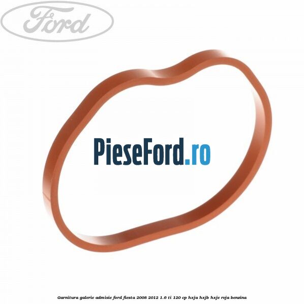 Garnitura, galerie admisie Ford Fiesta 2008-2012 1.6 Ti 120 cp HXJA, HXJB, HXJE, RVJA benzina