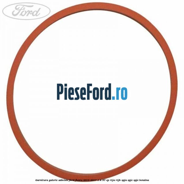 Garnitura galerie admisie Ford Fiesta 2013-2017 1.4 97 cp RTJA, RTJB, SPJA, SPJC, SPJE benzina