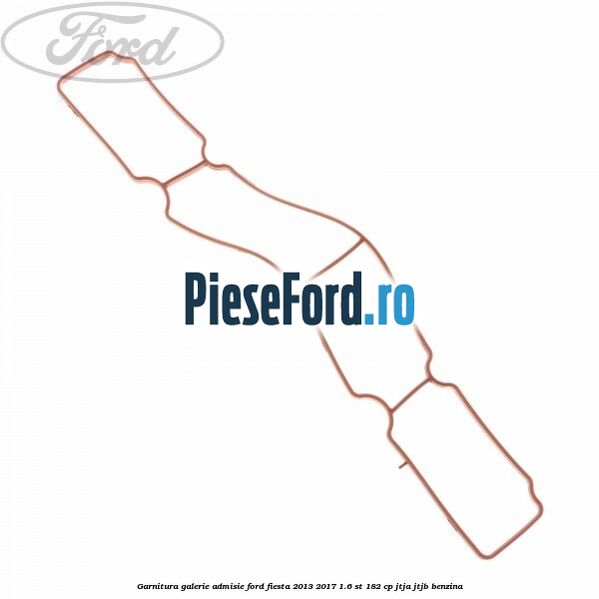 Garnitura galerie admisie Ford Fiesta 2013-2017 1.6 ST 182 cp Garnitura galerie admisie Ford Fiesta 2013-2017 1.6 ST 182 cp JTJA, JTJB benzina