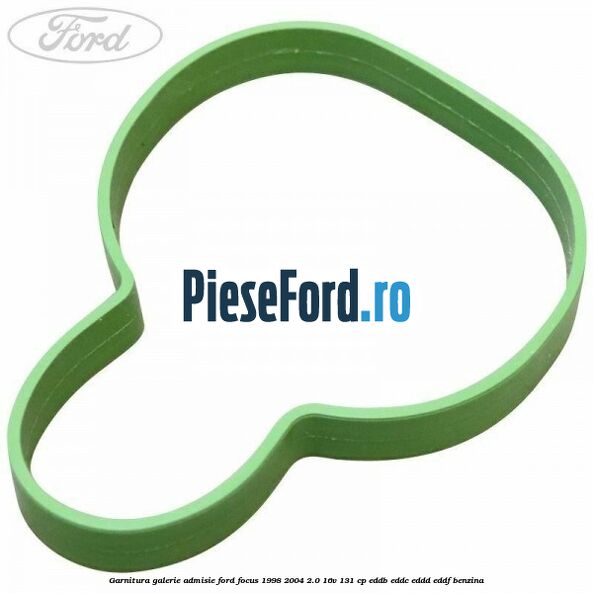 Garnitura galerie admisie Ford Focus 1998-2004 2.0 16V 131 cp EDDB, EDDC, EDDD, EDDF benzina