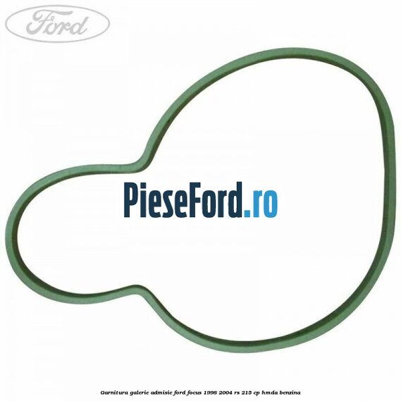 Garnitura galerie admisie Ford Focus 1998-2004 RS 215 cp HMDA benzina