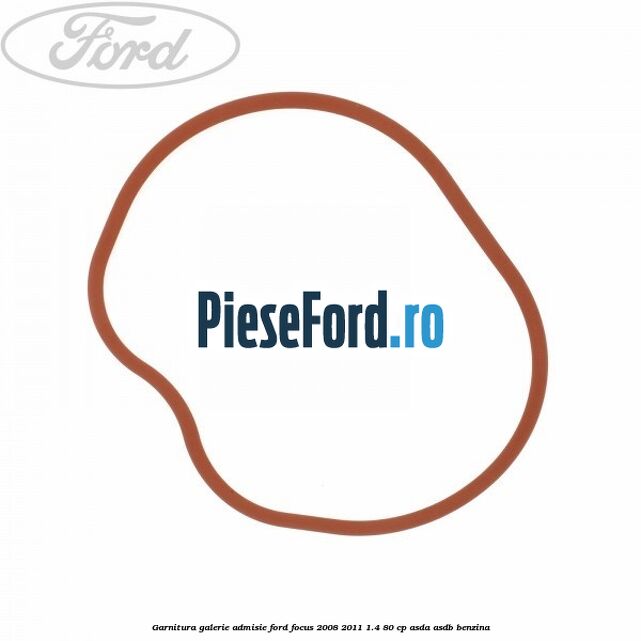 Garnitura, galerie admisie Ford Focus 2008-2011 1.4 80 cp ASDA, ASDB benzina