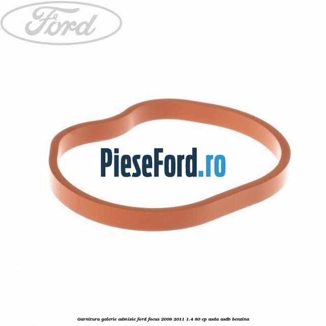 Garnitura, galerie admisie Ford Focus 2008-2011 1.4 80 cp ASDA, ASDB benzina