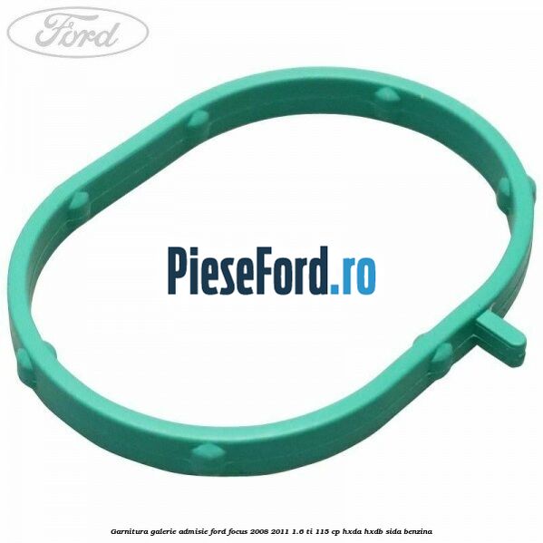 Garnitura galerie admisie Ford Focus 2008-2011 1.6 Ti 115 cp HXDA, HXDB, SIDA benzina