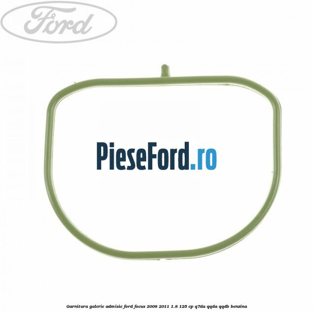 Garnitura galerie admisie Ford Focus 2008-2011 1.8 125 cp