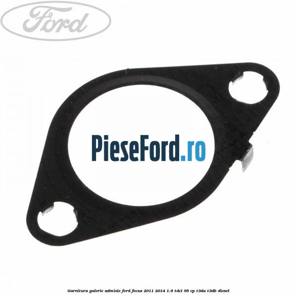 Garnitura galerie admisie Ford Focus 2011-2014 1.6 TDCi 95 cp Garnitura galerie admisie Ford Focus 2011-2014 1.6 TDCi 95 cp T3DA, T3DB diesel