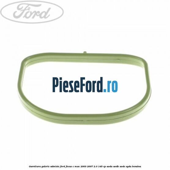 Garnitura galerie admisie Ford Focus C-Max 2003-2007 2.0 145 cp Garnitura galerie admisie Ford Focus C-Max 2003-2007 2.0 145 cp AODA, AODB, AODE, SYDA benzina