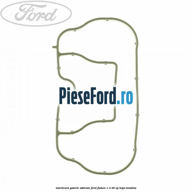 Garnitura galerie admisie Ford Fusion 1.3 60 cp BAJA benzina
