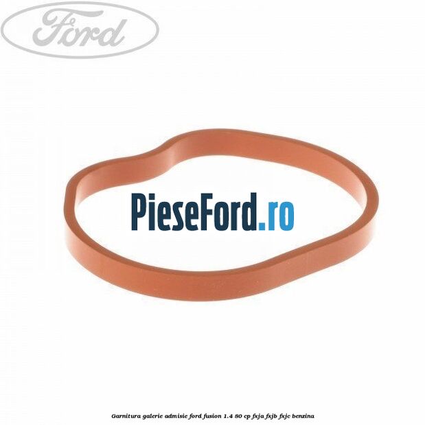 Garnitura, galerie admisie Ford Fusion 1.4 80 cp Garnitura, galerie admisie Ford Fusion 1.4 80 cp FXJA, FXJB, FXJC benzina