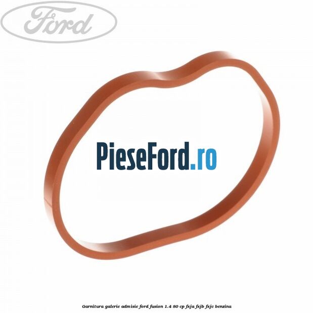 Garnitura, galerie admisie Ford Fusion 1.4 80 cp Garnitura, galerie admisie Ford Fusion 1.4 80 cp FXJA, FXJB, FXJC benzina