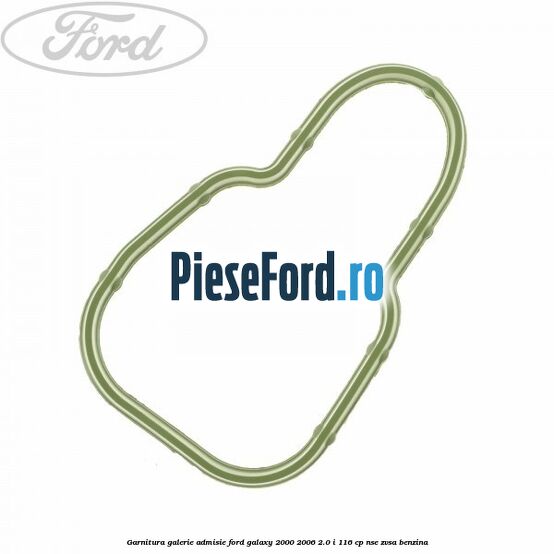 Garnitura galerie admisie Ford Galaxy 2000-2006 2.0 i 116 cp NSE, ZVSA benzina