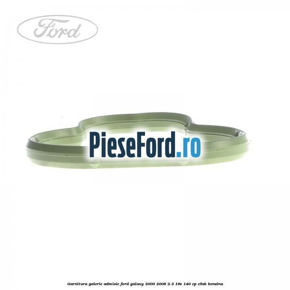 Garnitura galerie admisie Ford Galaxy 2000-2006 2.3 16V 140 cp E5SB benzina