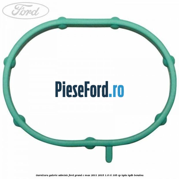 Garnitura galerie admisie Ford Grand C-Max 2011-2015 1.6 Ti 105 cp Garnitura galerie admisie Ford Grand C-Max 2011-2015 1.6 Ti 105 cp IQDA, IQDB benzina