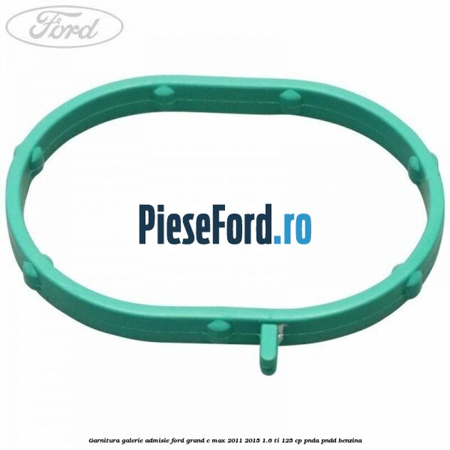 Garnitura galerie admisie Ford Grand C-Max 2011-2015 1.6 Ti 125 cp PNDA, PNDD benzina