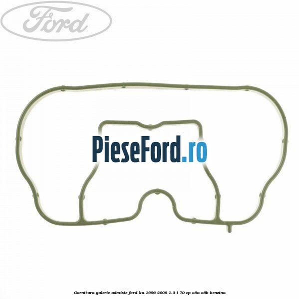 Garnitura galerie admisie Ford Ka 1996-2008 1.3 i 70 cp A9A, A9B benzina