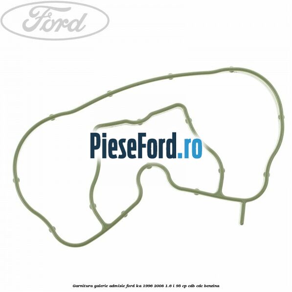 Garnitura galerie admisie Ford Ka 1996-2008 1.6 i 95 cp CDB, CDC benzina