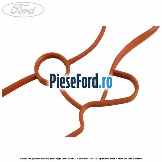 Garnitura galerie admisie Ford Kuga 2013-2016 1.5 EcoBoost 4x4 182 cp M9MA, M9MB, M9MC, M9MD benzina