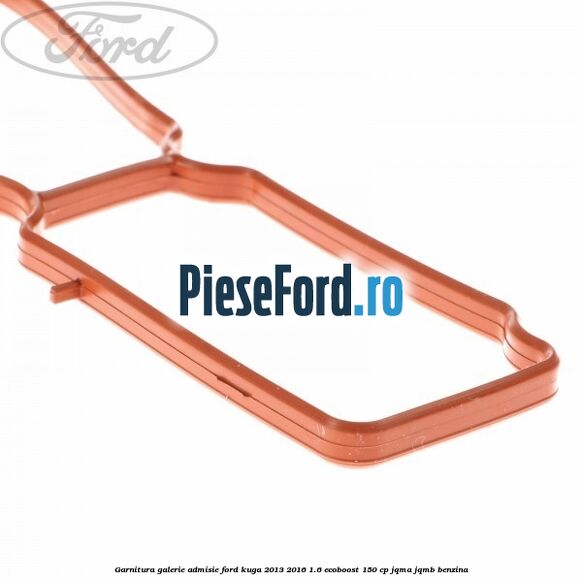 Garnitura galerie admisie Ford Kuga 2013-2016 1.6 EcoBoost 150 cp JQMA, JQMB benzina