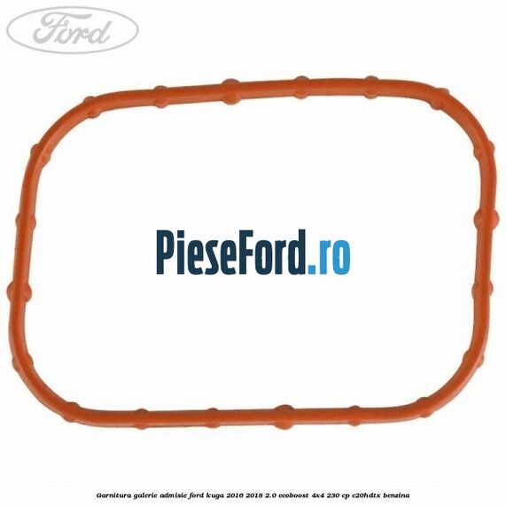 Garnitura galerie admisie Ford Kuga 2016-2018 2.0 EcoBoost 4x4 230 cp C20HDTX benzina