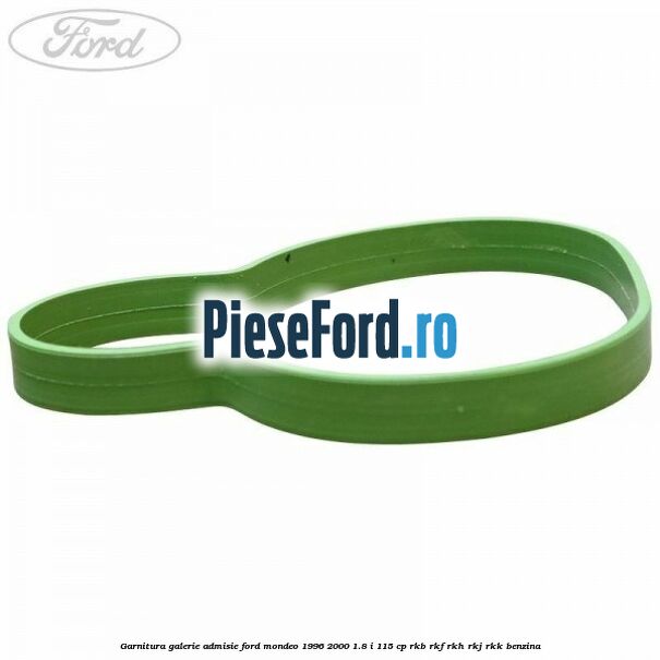 Garnitura galerie admisie Ford Mondeo 1996-2000 1.8 i 115 cp RKB, RKF, RKH, RKJ, RKK benzina
