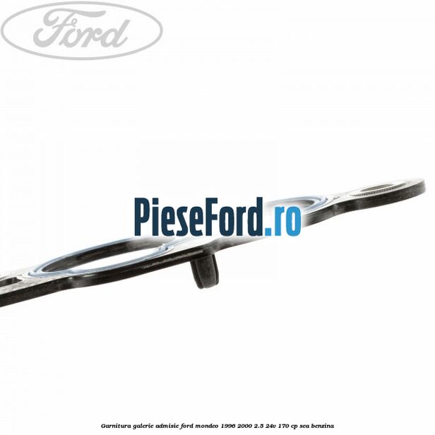 Garnitura galerie admisie Ford Mondeo 1996-2000 2.5 24V 170 cp Garnitura galerie admisie Ford Mondeo 1996-2000 2.5 24V 170 cp SEA benzina