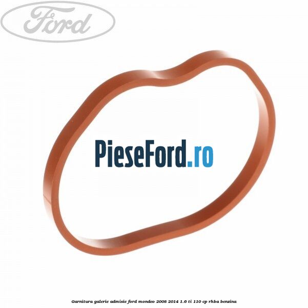 Garnitura, galerie admisie Ford Mondeo 2008-2014 1.6 Ti 110 cp RHBA benzina