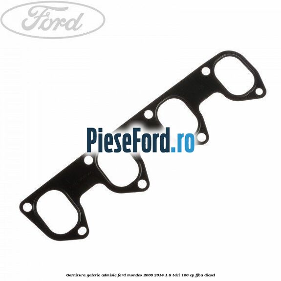 Garnitura galerie admisie Ford Mondeo 2008-2014 1.8 TDCi 100 cp FFBA diesel