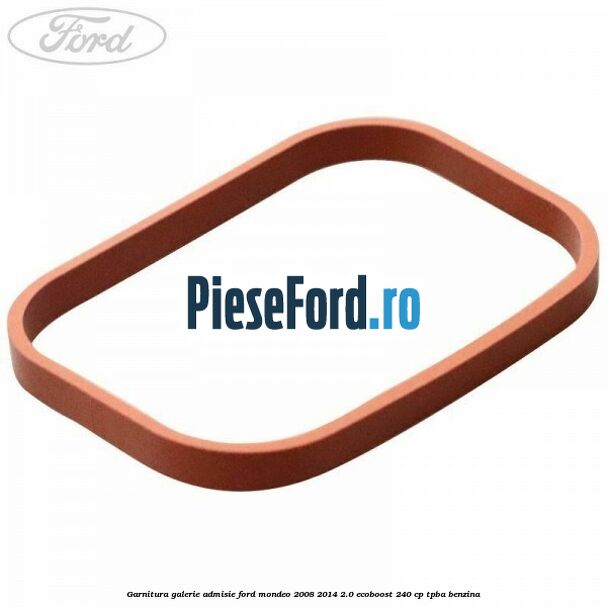 Garnitura galerie admisie Ford Mondeo 2008-2014 2.0 EcoBoost 240 cp TPBA benzina
