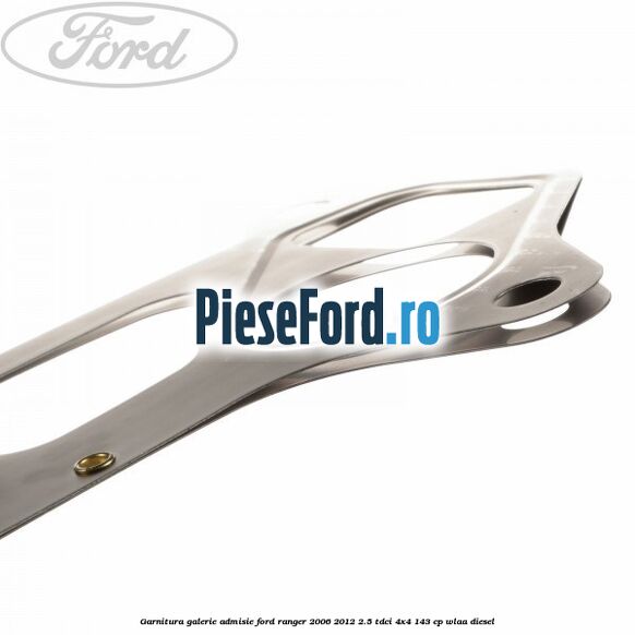 Garnitura galerie admisie Ford Ranger 2006-2012 2.5 TDCi 4x4 143 cp WLAA diesel