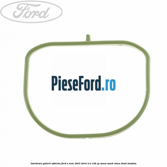 Garnitura galerie admisie Ford S-Max 2007-2014 2.0 145 cp
