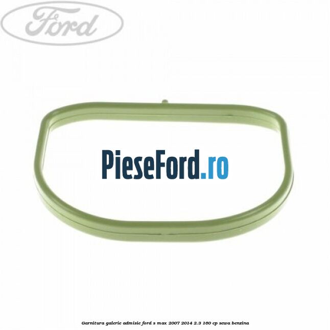 Garnitura galerie admisie Ford S-Max 2007-2014 2.3 160 cp Garnitura galerie admisie Ford S-Max 2007-2014 2.3 160 cp SEWA benzina