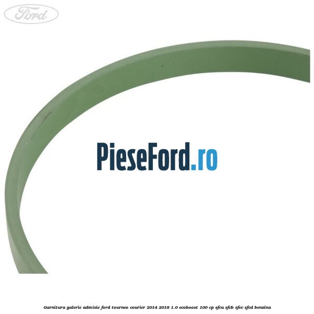 Garnitura galerie admisie Ford Tourneo Courier 2014-2018 1.0 EcoBoost 100 cp SFCA, SFCB, SFCC, SFCD benzina