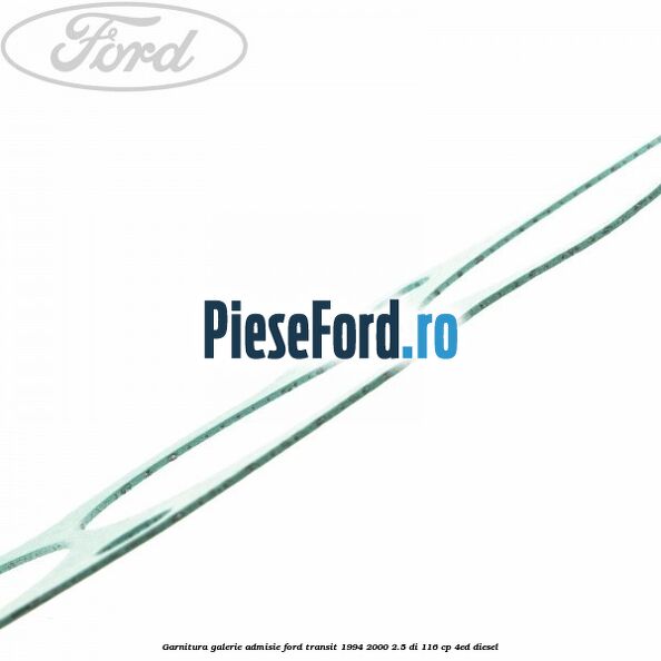 Garnitura galerie admisie Ford Transit 1994-2000 2.5 DI 116 cp 4ED diesel